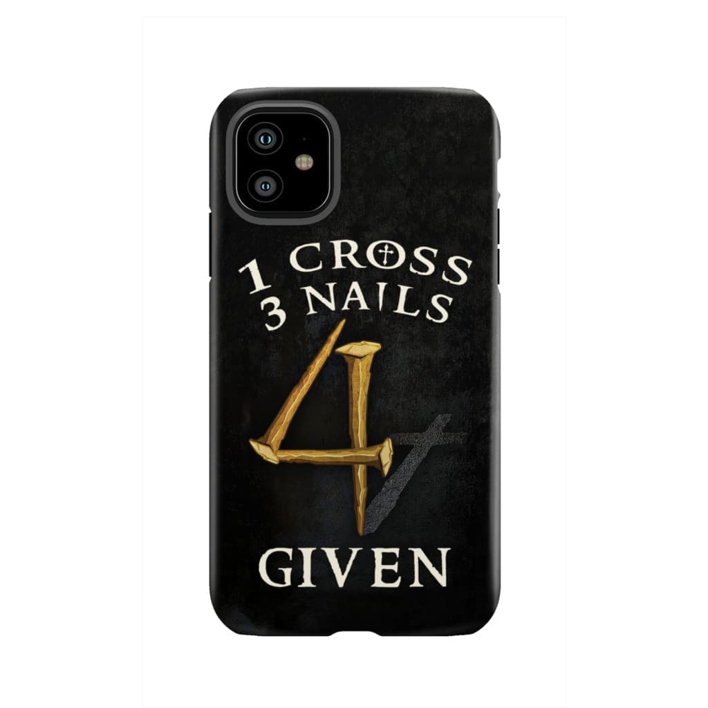 Christian phone cases: 1 Cross 3 Nails 4Given case gifts iPhone 11 / Tough