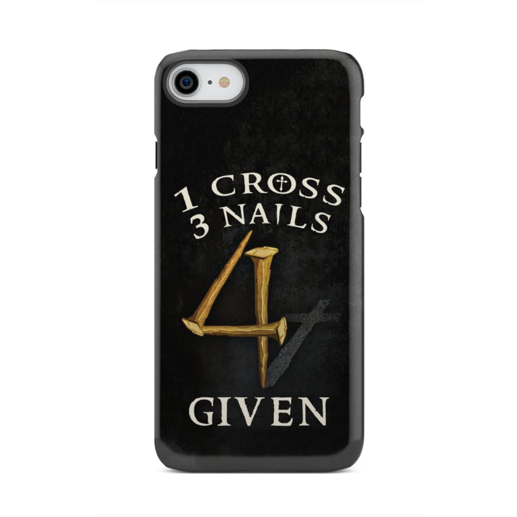Christian phone cases: 1 Cross 3 Nails 4Given case gifts iPhone 8 / Tough