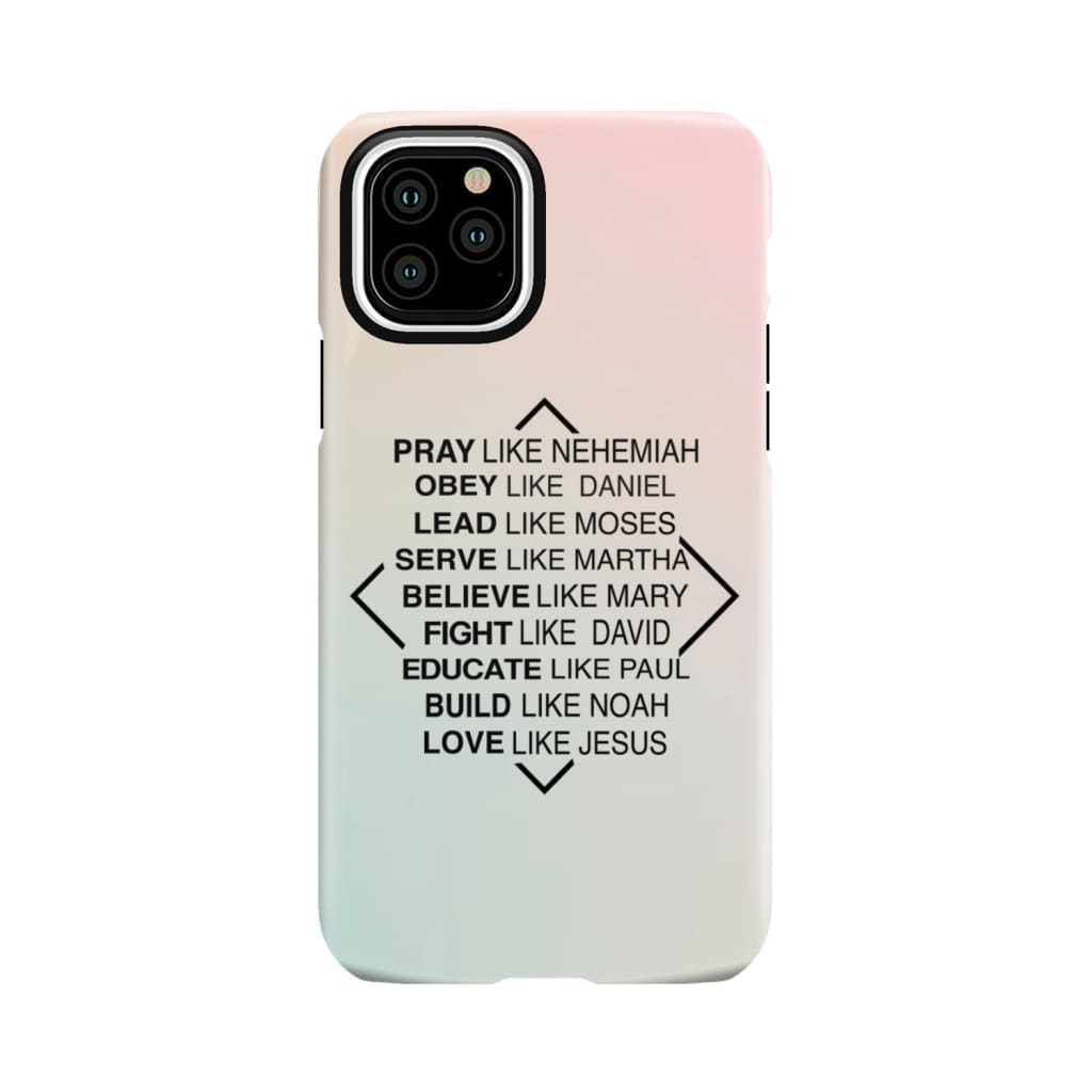 Christian phone cases: Pray like Nehemiah obey Daniel case iPhone 11 Pro / Tough