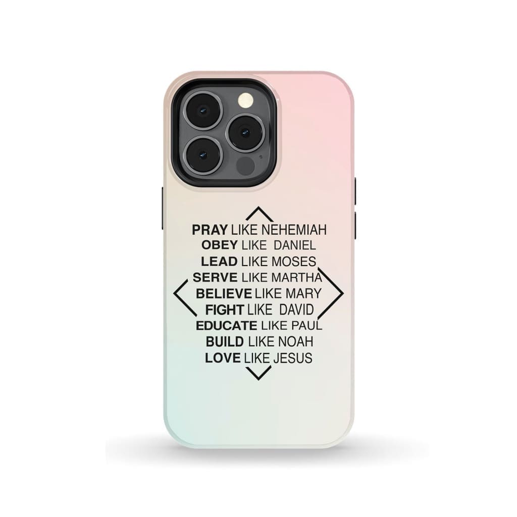 Christian phone cases: Pray like Nehemiah obey Daniel case iPhone 13 Pro / Tough