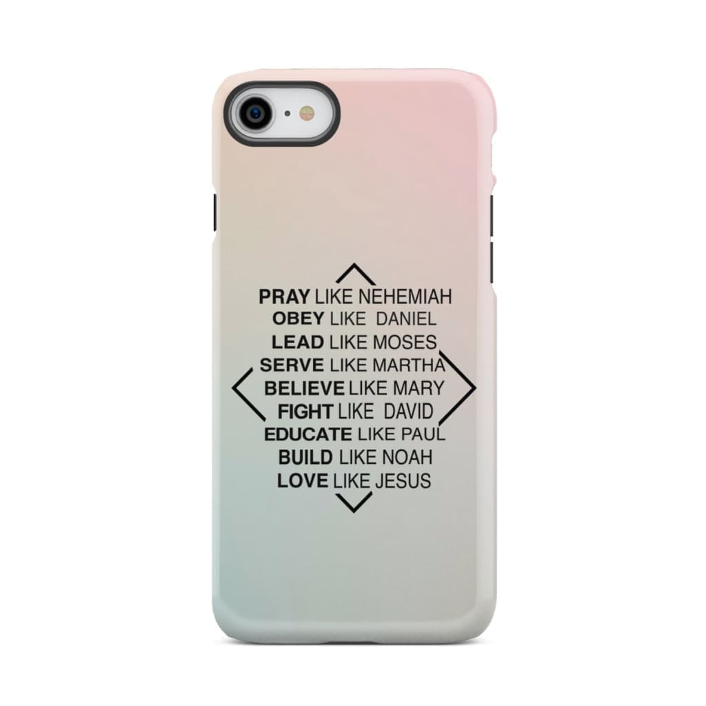 Christian phone cases: Pray like Nehemiah obey Daniel case iPhone 7 / Tough