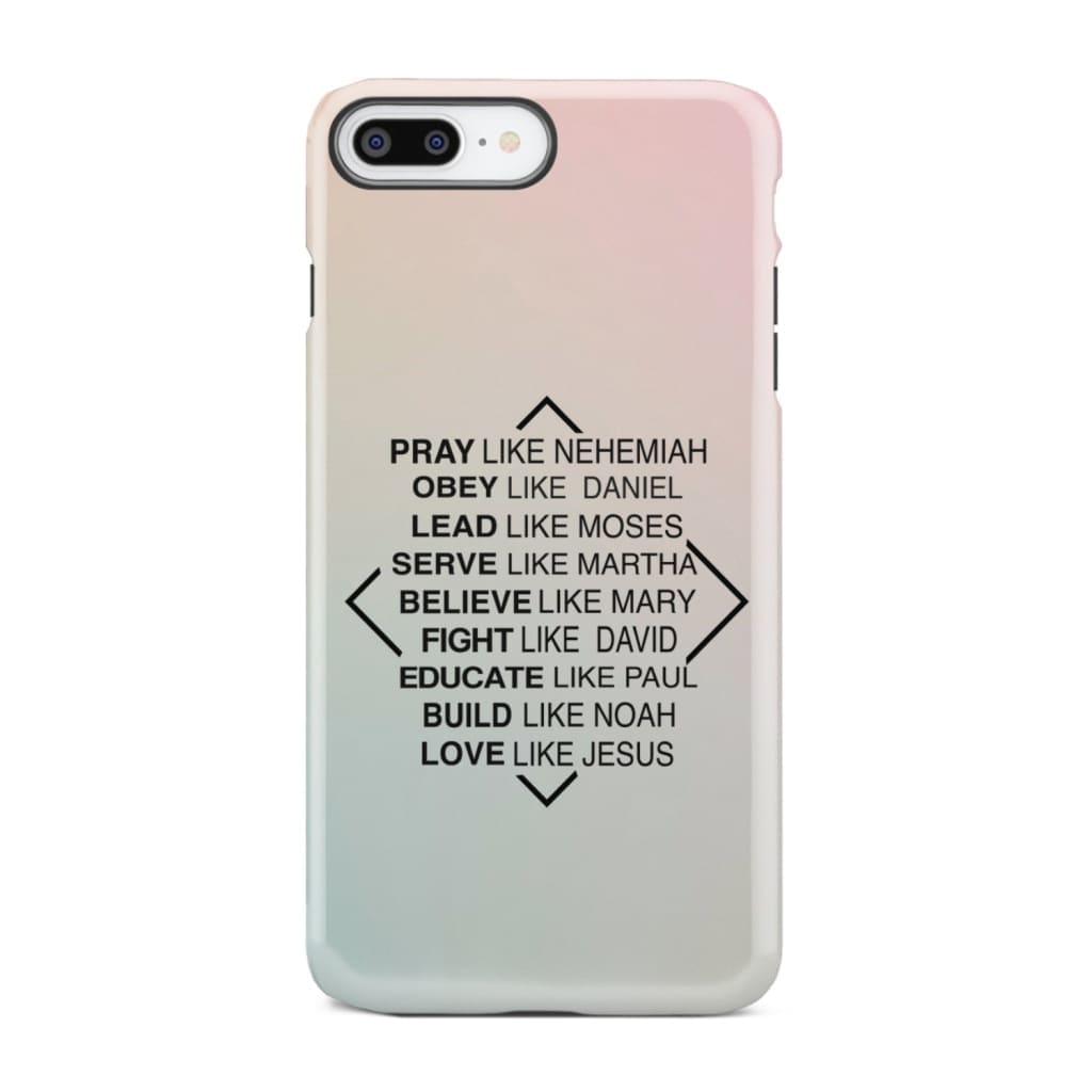 Christian phone cases: Pray like Nehemiah obey Daniel case iPhone 8 Plus / Tough