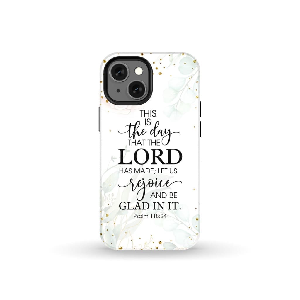 Christian phone cases: Psalm 118:24 ESV This is the day that Lord has made case iPhone 13 Mini / Tough