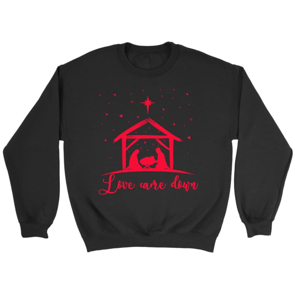 Christian Christmas gifts: Love came down Jesus born sweatshirt Black / S