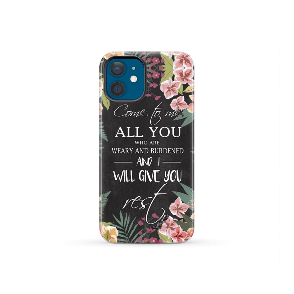 Come to me all who are weary Matthew 11:28 Christian phone case iPhone 12 Mini / Tough