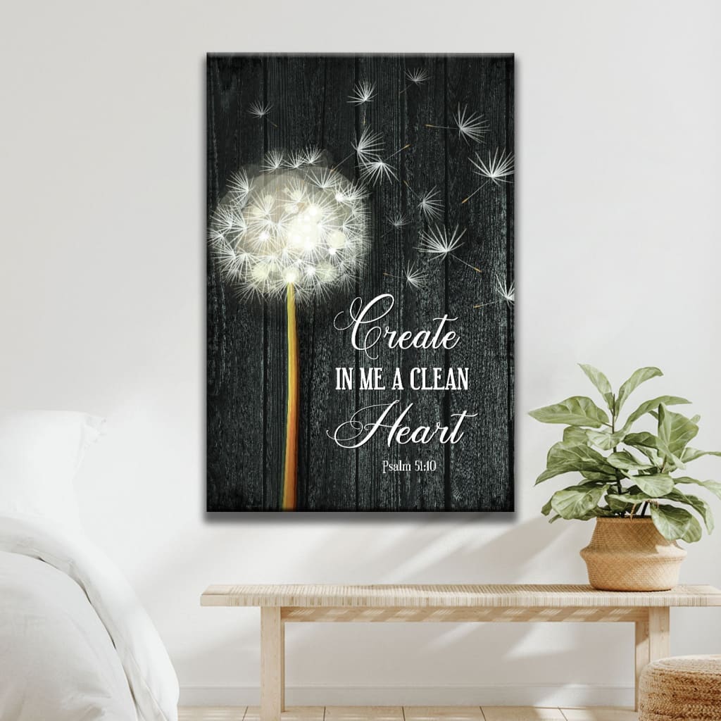 Bible verse wall art: Psalm 51:10, "Create in me a clean heart," dandelion design, gray wooden background.