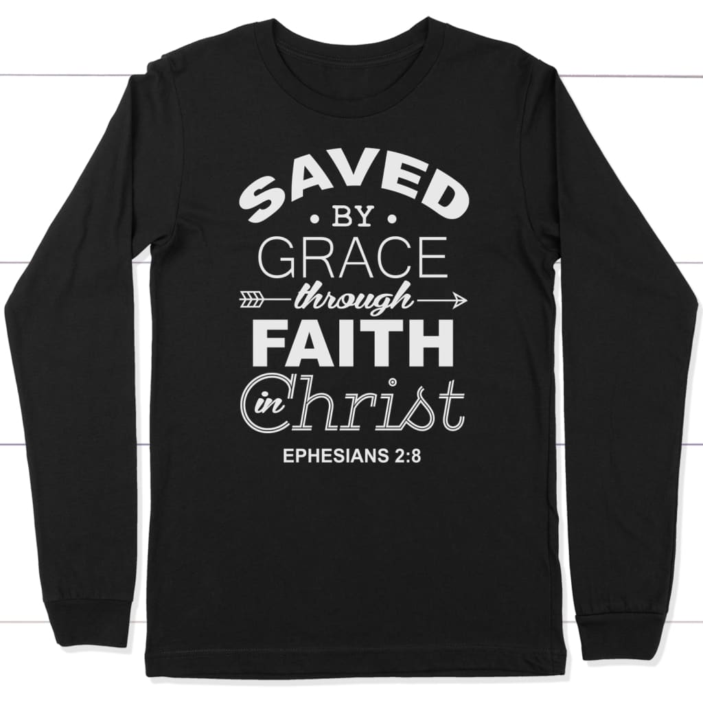Ephesians 2:8 Saved by grace long sleeve t-shirt | Christian apparel Black / S