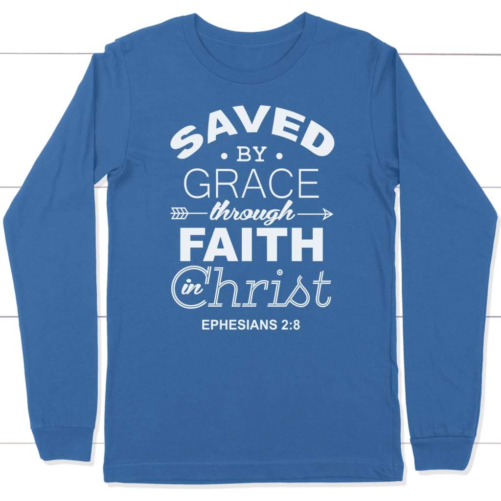 Ephesians 2:8 Saved by grace long sleeve t-shirt | Christian apparel True Royal / S