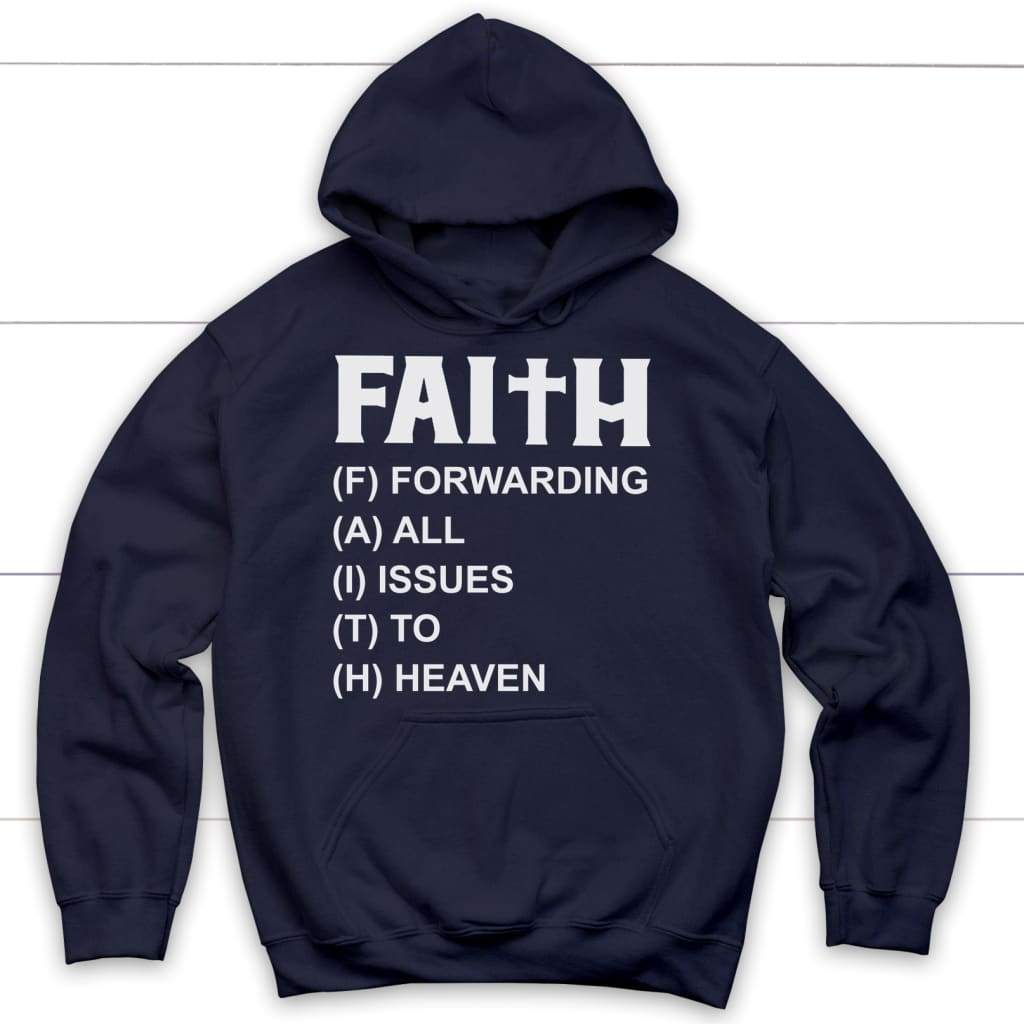 Faith forwarding all issues to heaven Christian hoodie | Faith hoodies Navy / S