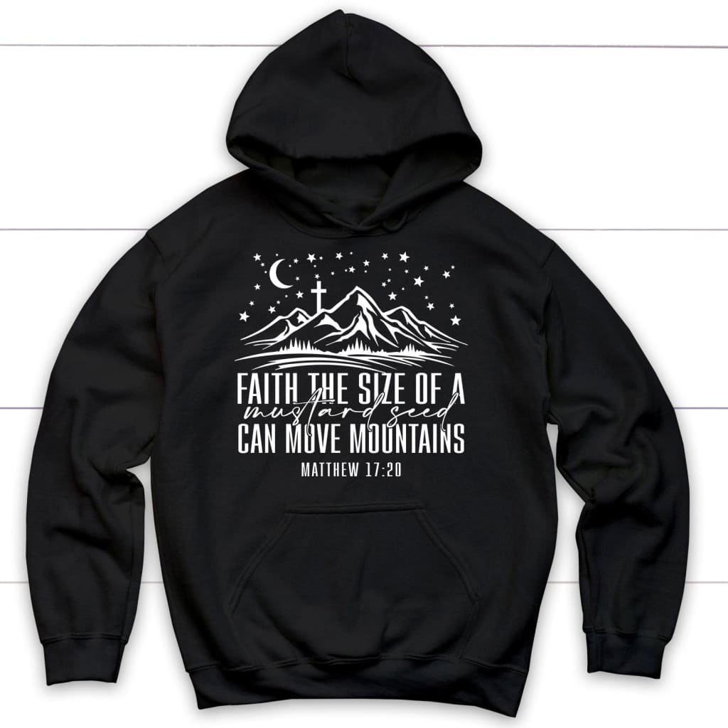 Faith the size of a mustard seed can move mountains hoodie Black / S