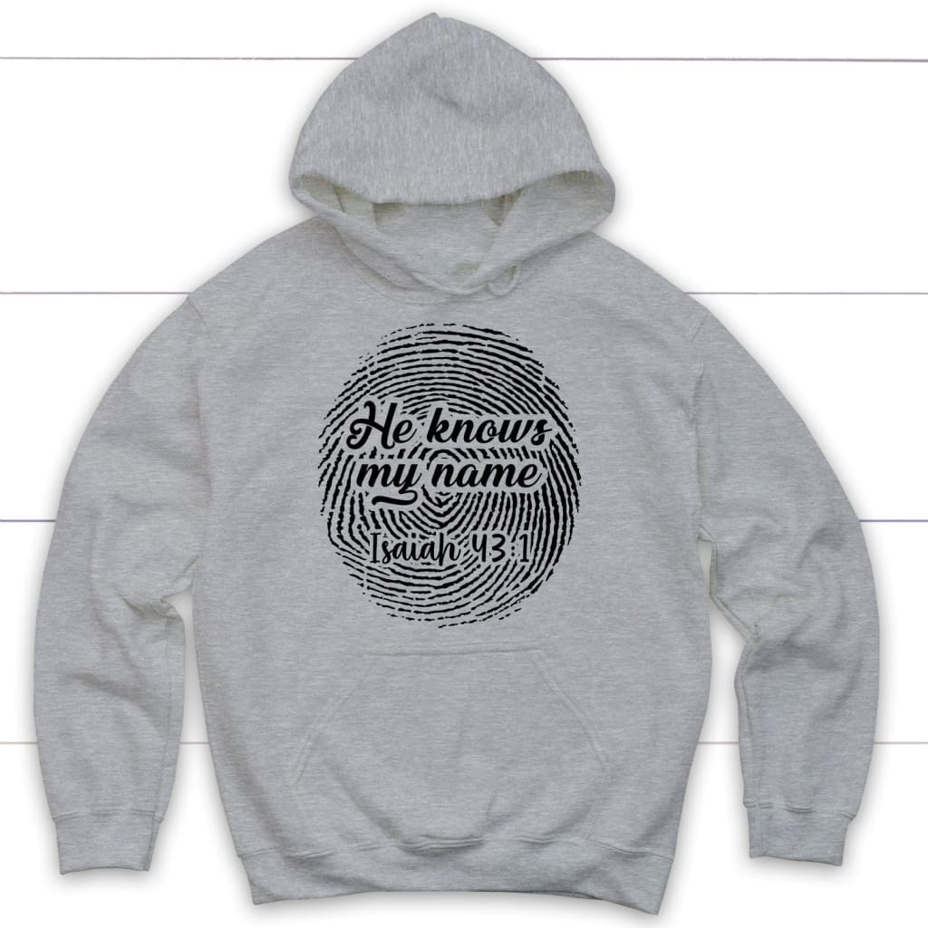 Fingerprint He Knows My Name Isaiah 43:1 hoodie Sport Grey / S