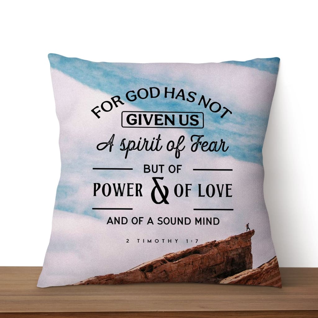For God has not given us a spirit of fear Bible verse pillow