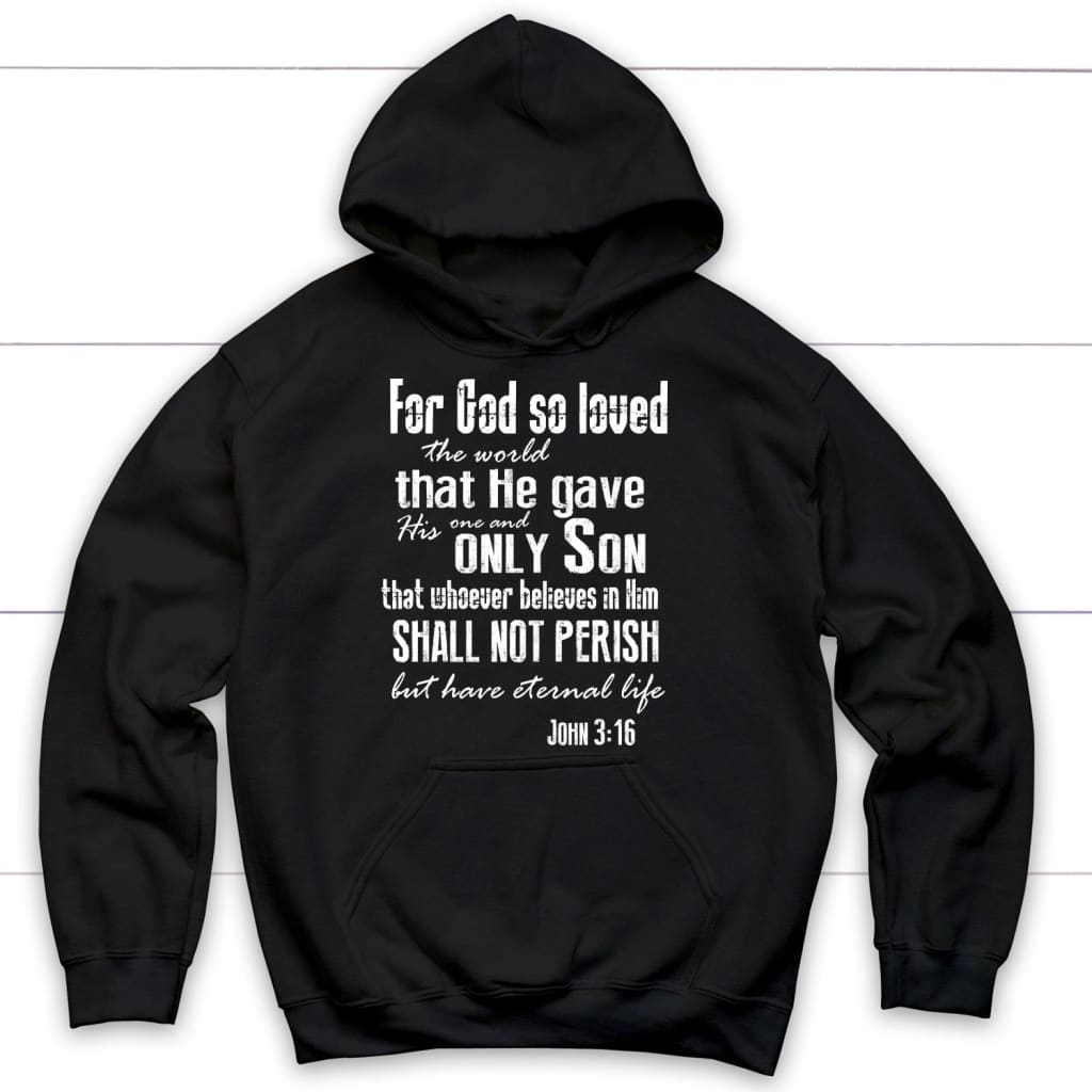 For God so loved the world John 3:16 bible verse hoodie Black / S