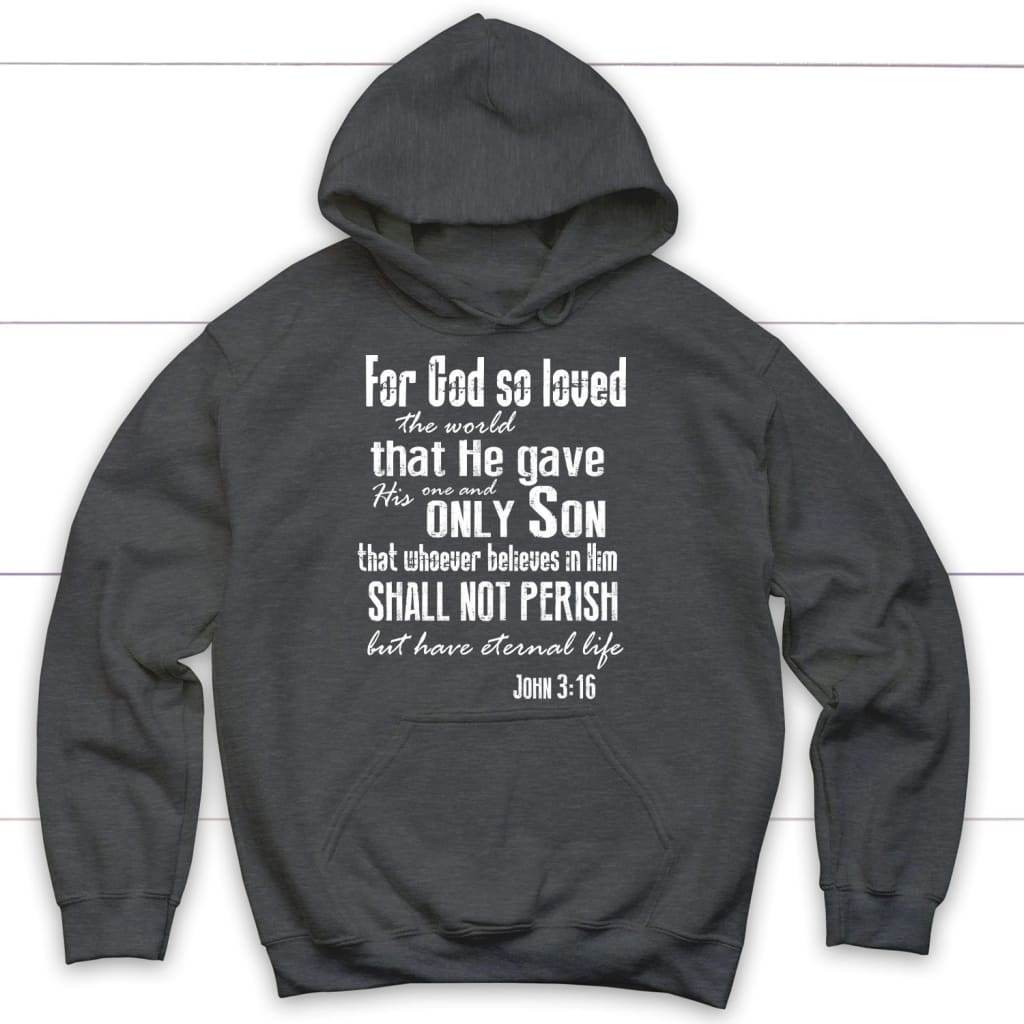 For God so loved the world John 3:16 bible verse hoodie Dark Heather / S