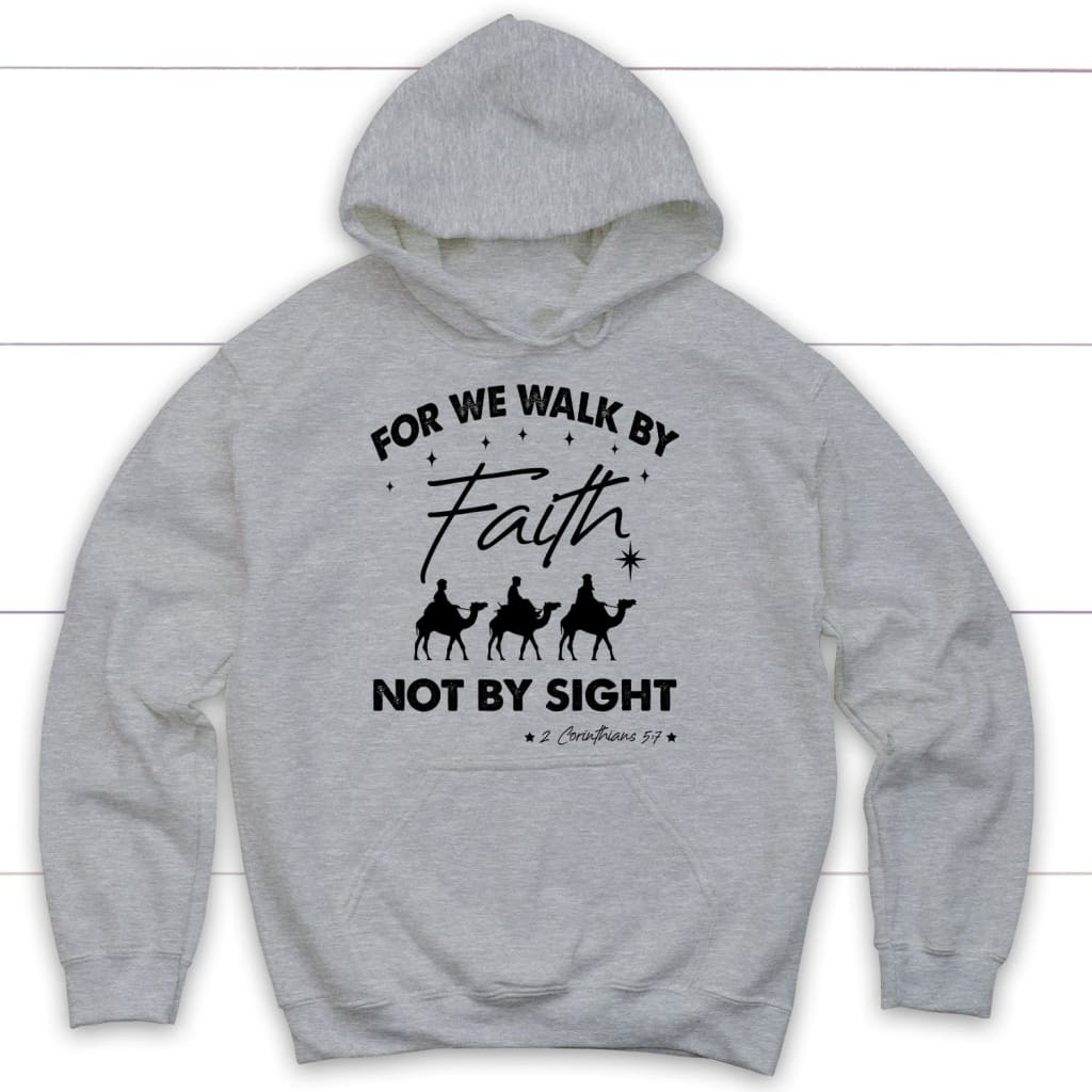 For we walk by Faith not by sight Christmas Christian hoodie Sport Grey / S