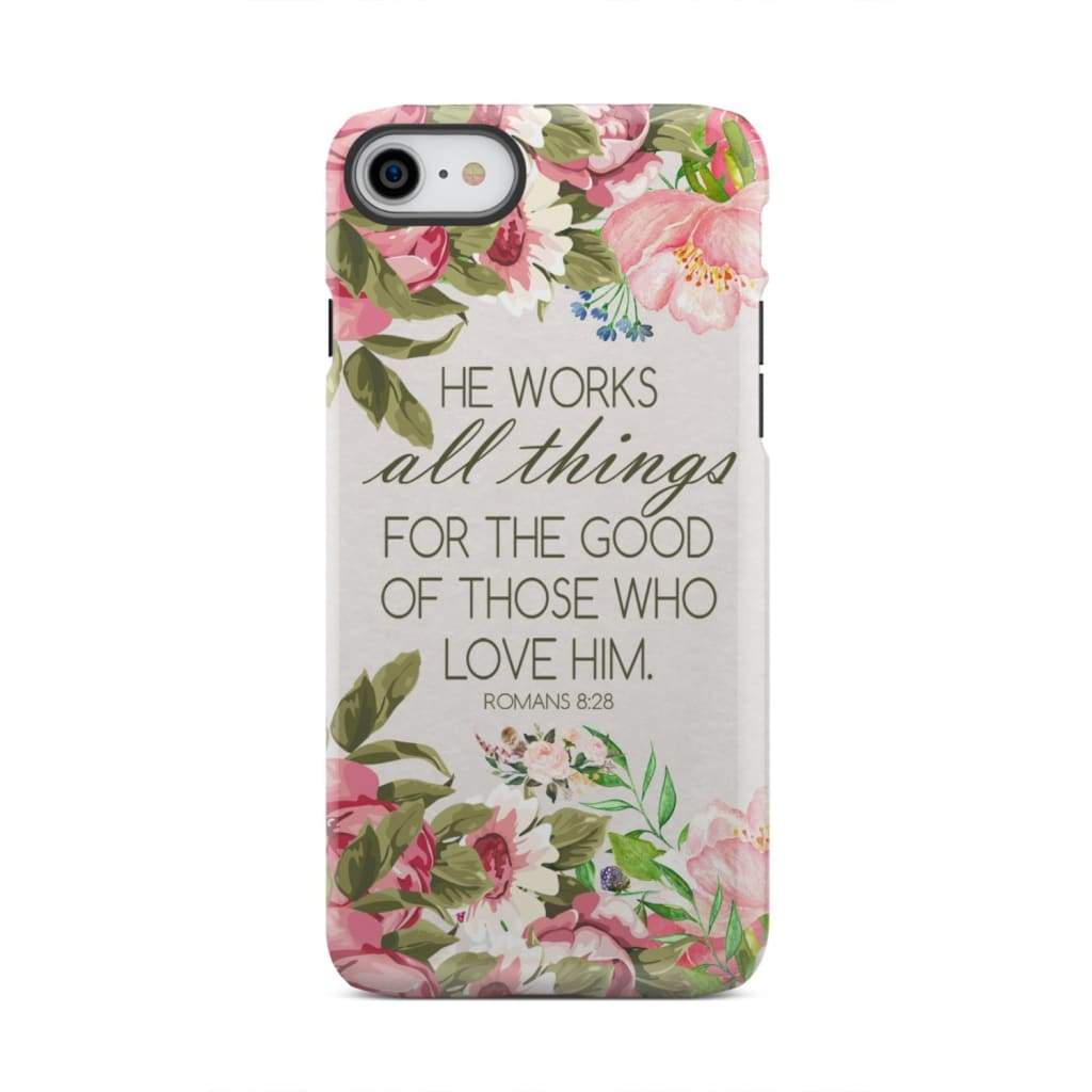 He works all things for good Romans 8:28 Bible verse phone case iPhone 8 Plus / Tough