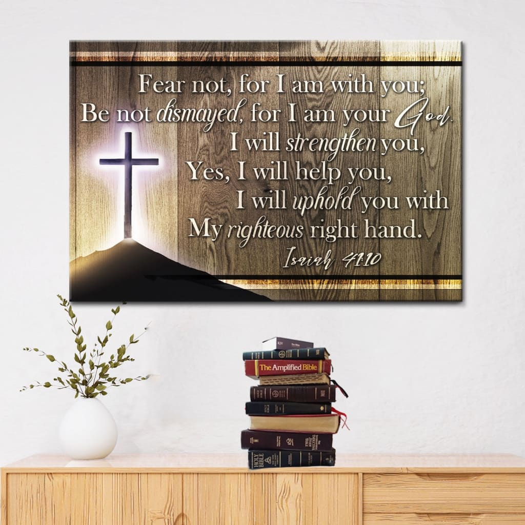 Isaiah 41:10 wall art: Fear not for I am with you wall art canvas print Brown / 12 x 8
