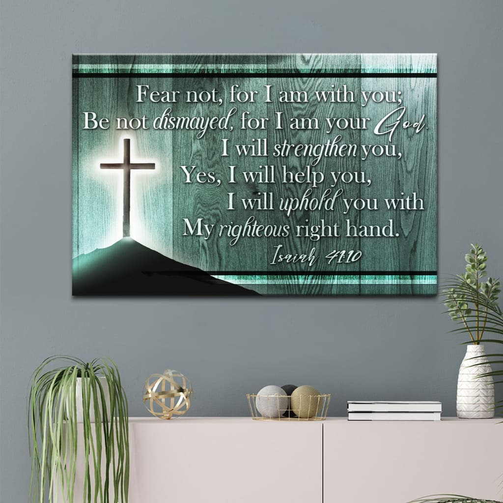 Christian wall art canvas print with the comforting verse Isaiah 41:10, "Fear Not For I Am With You." Teal