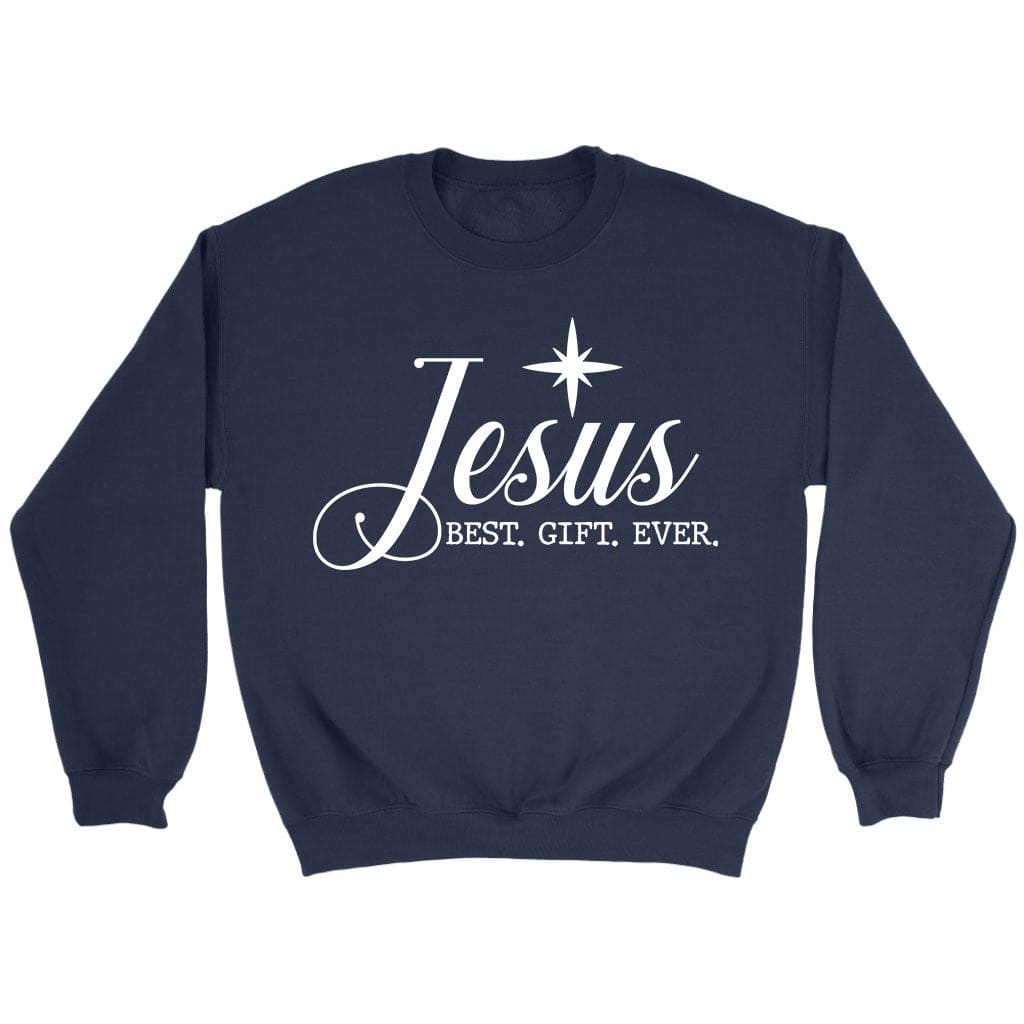 Jesus best gift ever Christian Christmas sweatshirt Navy / S