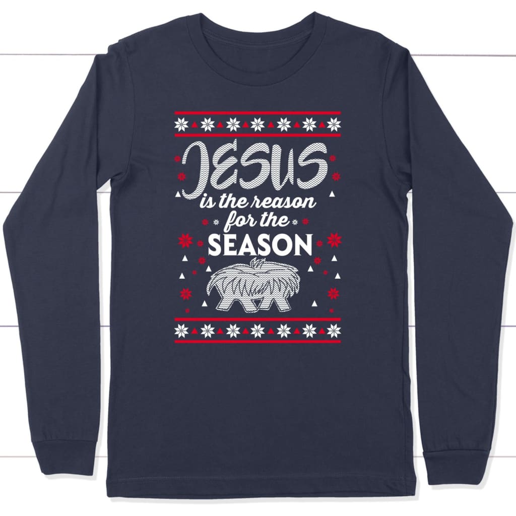 Jesus is reason for the season Christian Christmas long sleeve t-shirt Navy / S