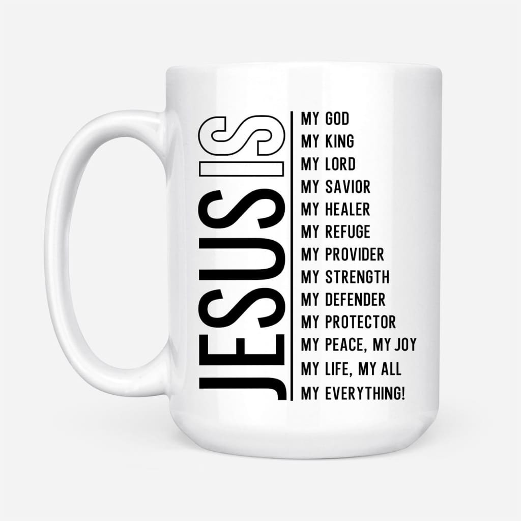 Jesus my Lord my God my all Christian coffee mug 15 oz