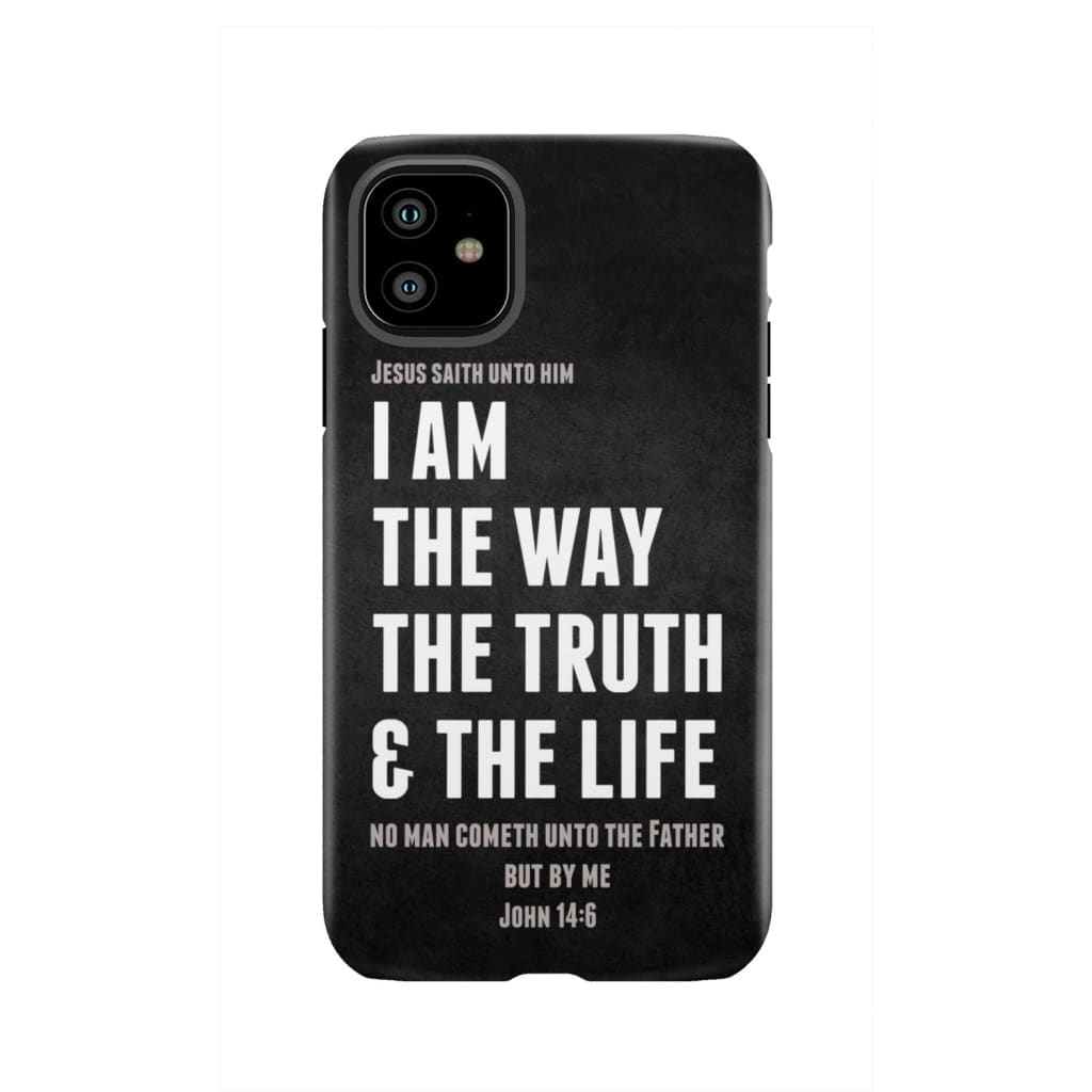 Jesus phone cases: I am the way truth and life John 14:6 Bible verse case iPhone 11 / Tough