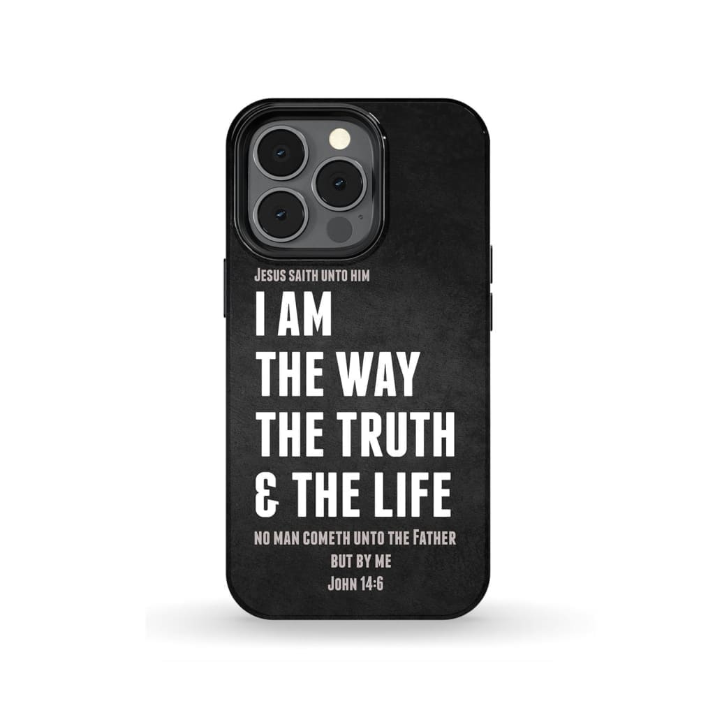 Jesus phone cases: I am the way truth and life John 14:6 Bible verse case iPhone 13 Pro / Tough