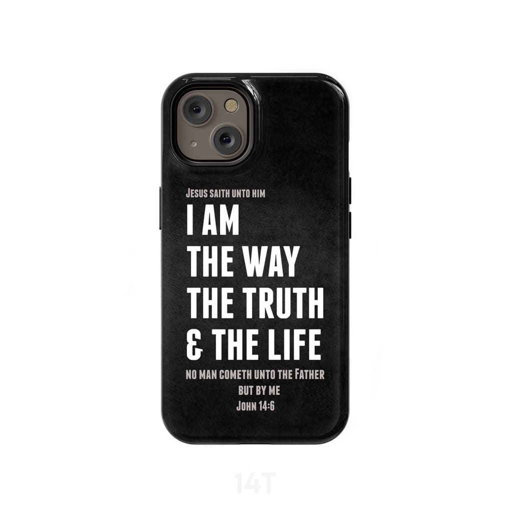 Jesus phone cases: I am the way truth and life John 14:6 Bible verse case iPhone 14 / Tough