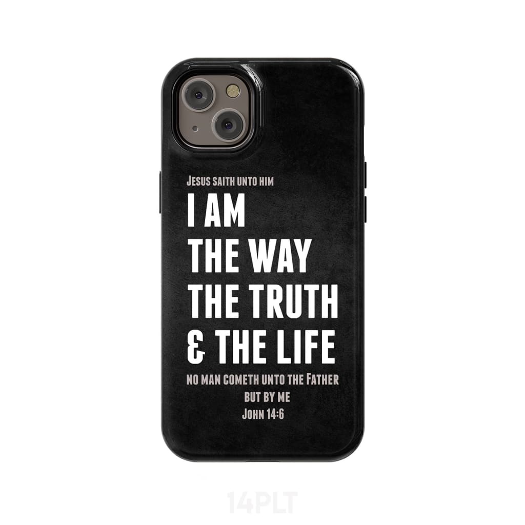Jesus phone cases: I am the way truth and life John 14:6 Bible verse case iPhone 14 Plus / Tough