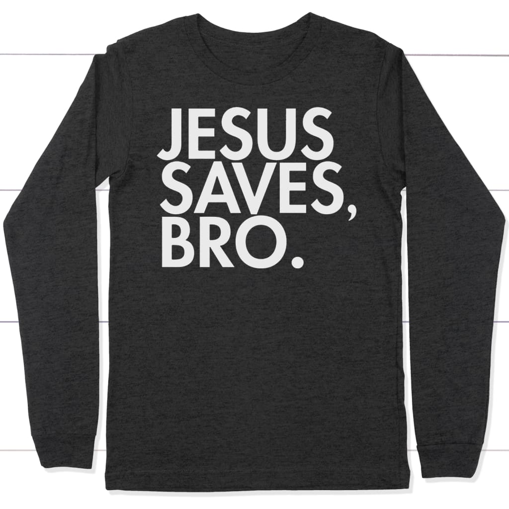Jesus saves bro long sleeve t-shirt | Christian apparel Dark Grey Heather / S