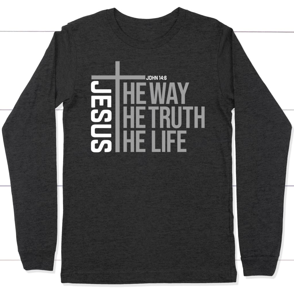 Jesus the way the truth the life long sleeve shirt Dark Grey Heather / S