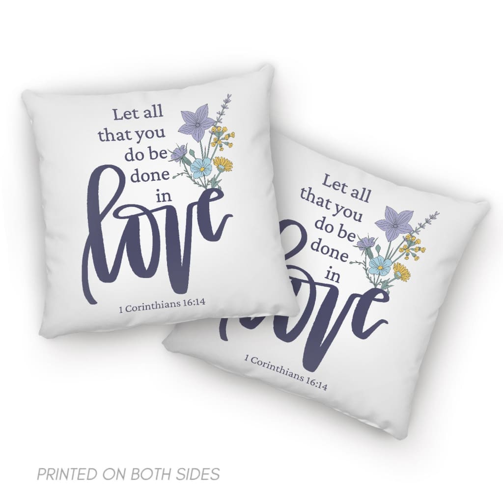 Let all that you do be done in love Wildflowers Bible verse pillow