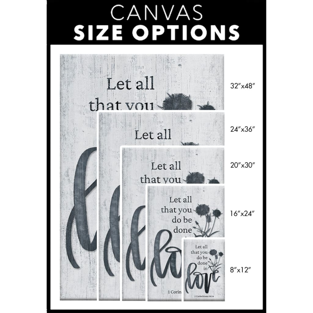 Christian canvas print with "Let all that you do be done in love," wildflowers and grey design, perfect for Scripture-inspired gifts / size options.