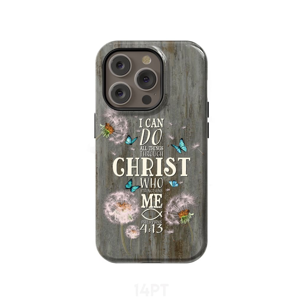 Philippians 4:13 I can do all things through Christ Bible verse phone case iPhone 14 Pro / Tough
