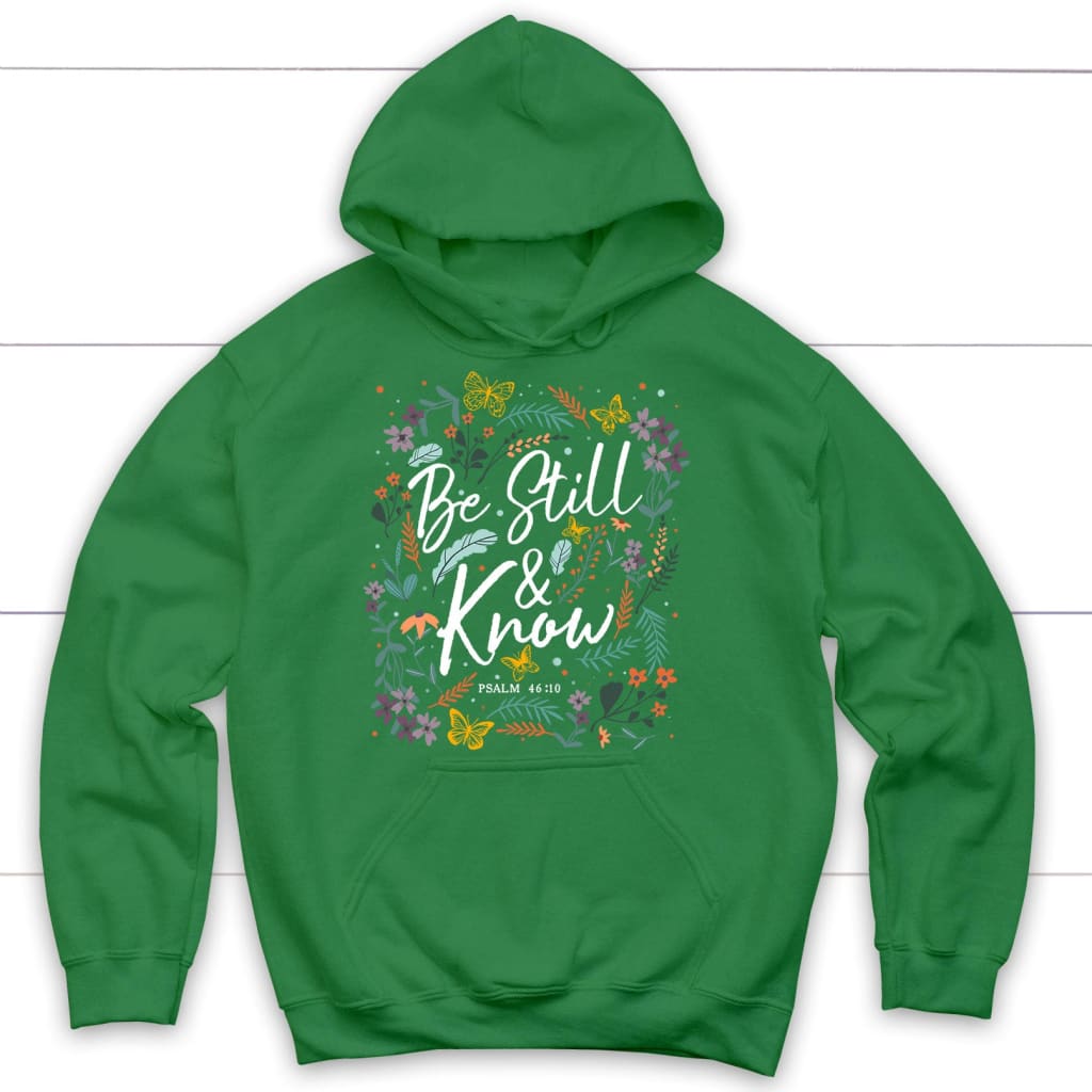Psalm 46:10 Be still and know Wildflowers butterflies Christian hoodie Irish Green / S