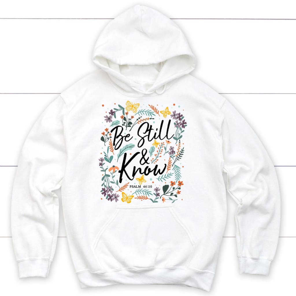Psalm 46:10 Be still and know Wildflowers butterflies Christian hoodie White / S