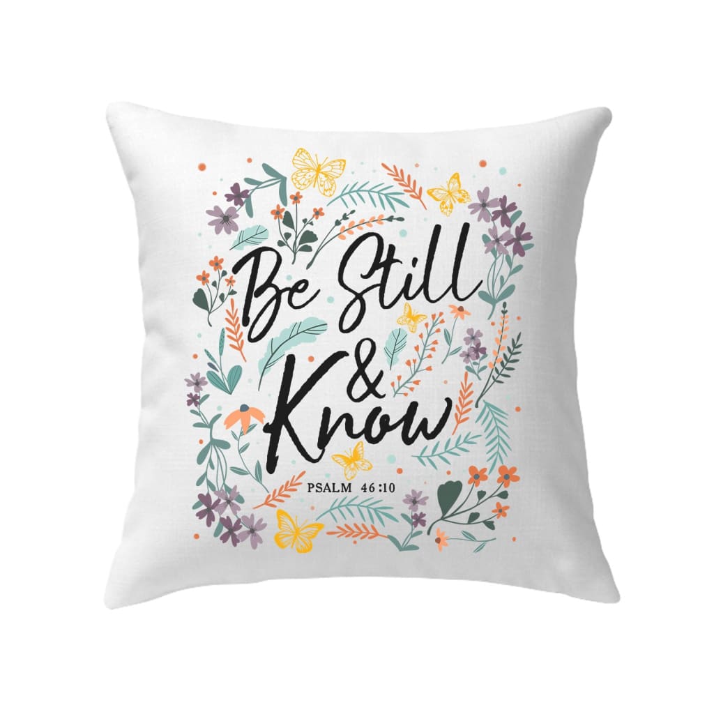Psalm 46:10 Be still and know Wildflowers butterflies Christian pillow