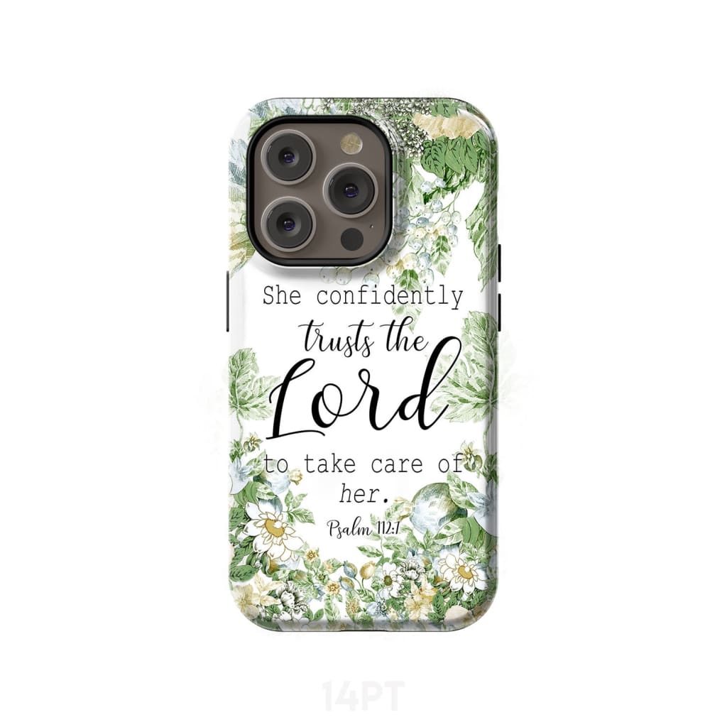 She confidently trusts the lord to take care of her Psalm 112:7 phone case iPhone 14 Pro / Tough