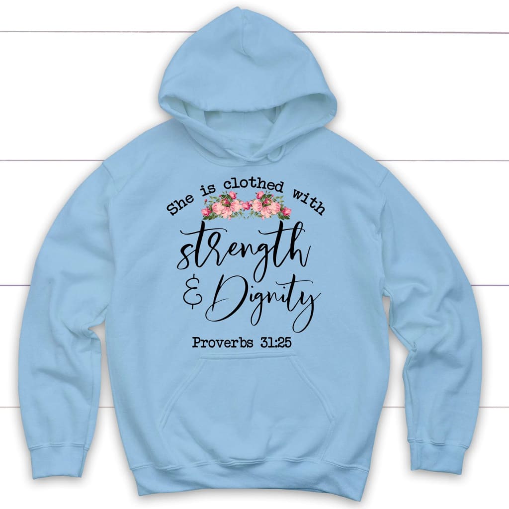 She is clothed with strength and dignity Proverbs 31:25 Bible verse hoodie Light Blue / S