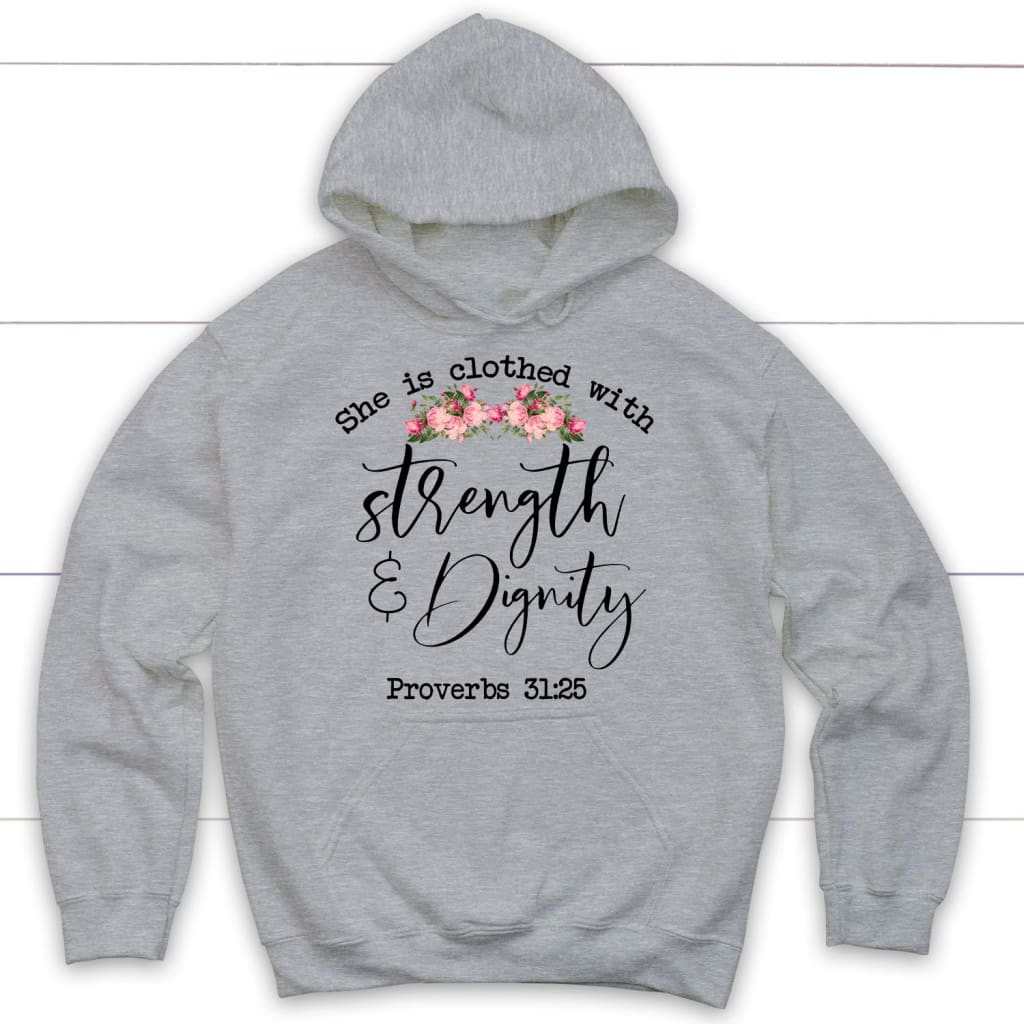 She is clothed with strength and dignity Proverbs 31:25 Bible verse hoodie Sport Grey / S