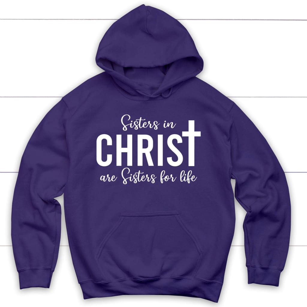 Sisters in christ are sisters for life hoodie Purple / S