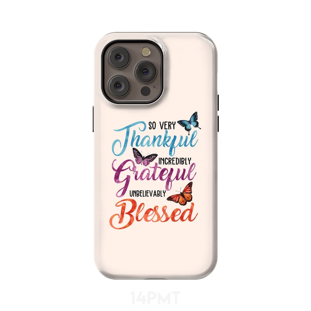 So very thankful incredibly grateful unbelievably blessed phone case Christian cases iPhone 14 Pro Max / Tough