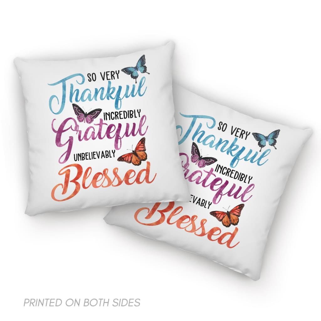 So very thankful incredibly grateful unbelievably blessed pillow Christian pillow