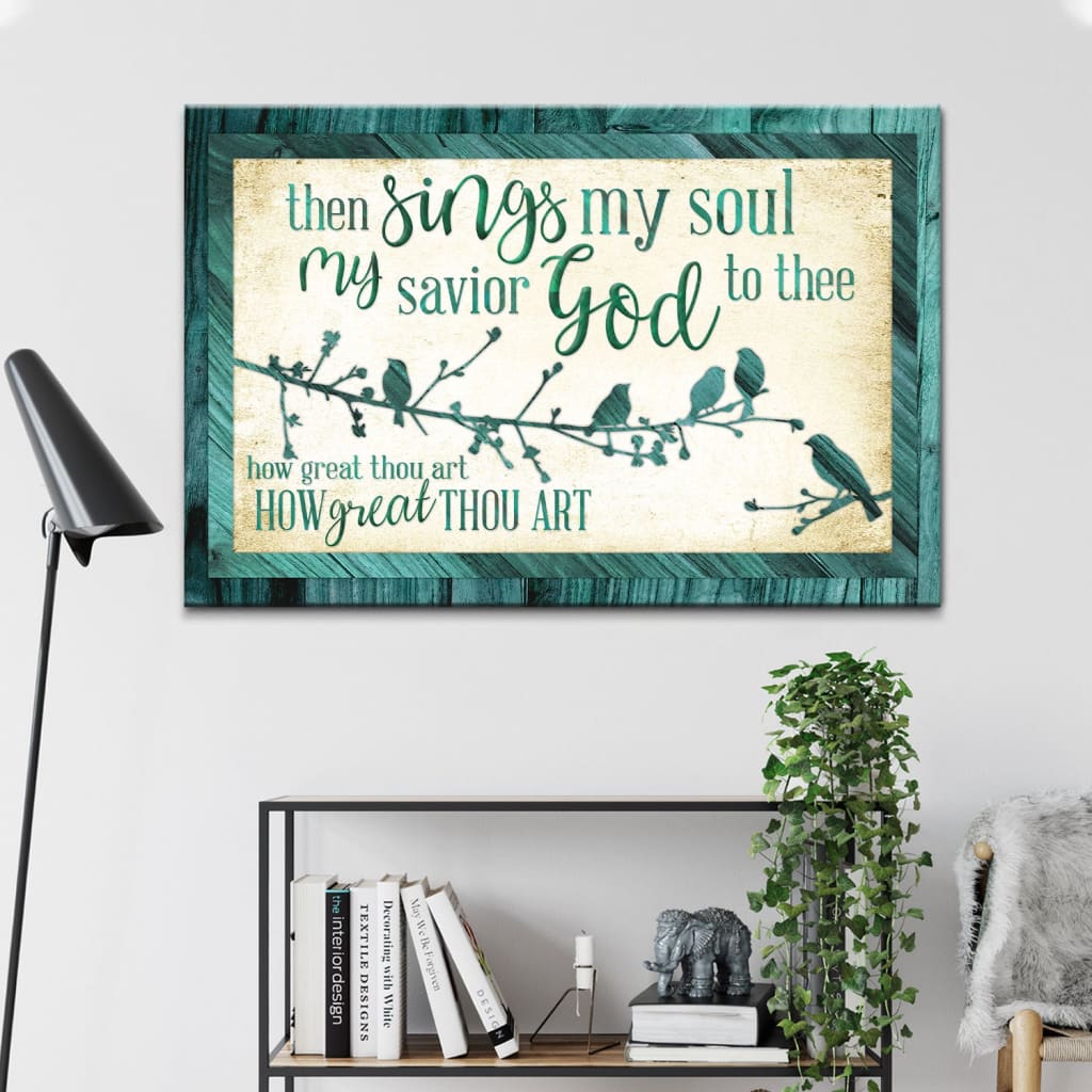 "Then Sings My Soul" Christian wall art, teal border, birds on branches, heartfelt faith-filled decor.