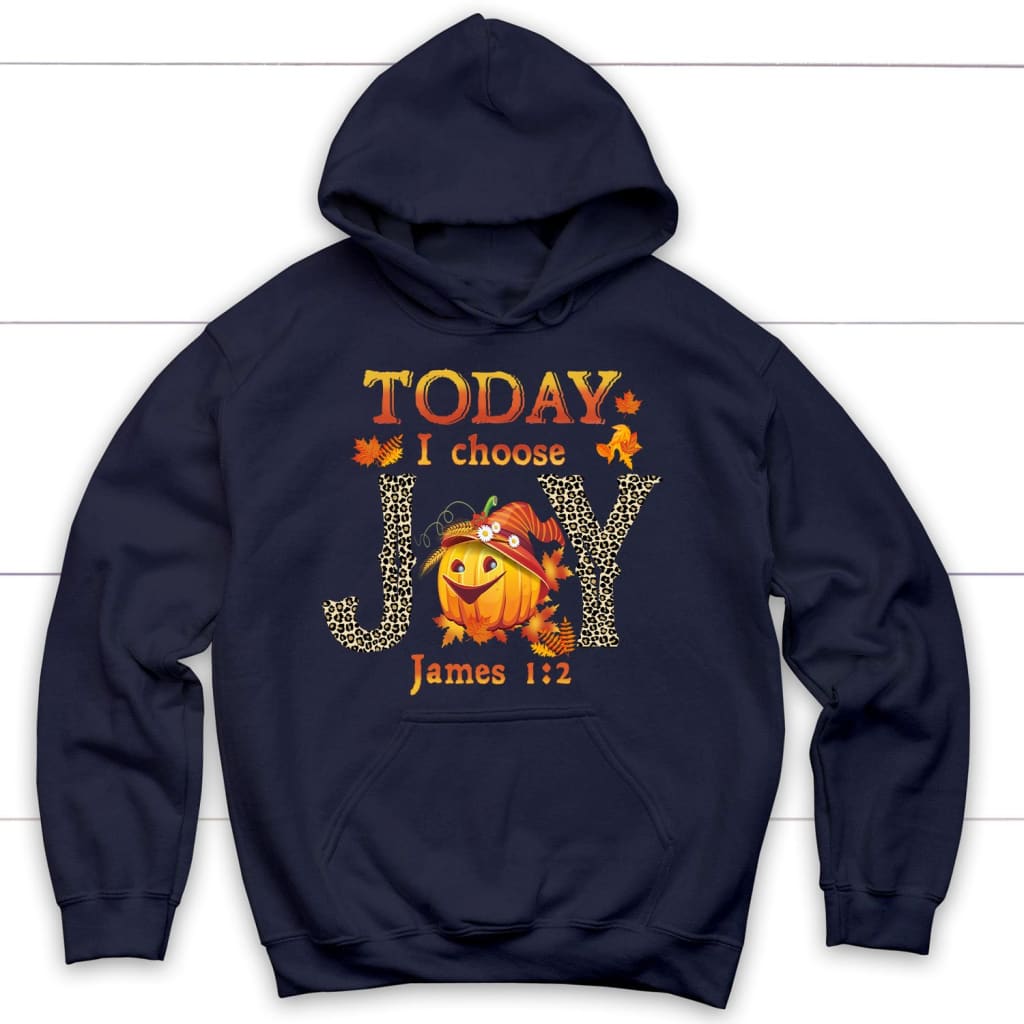 Today I choose Joy James 1:2 pumpkin Christian hoodie - Autumn Thanksgiving Gifts Navy / S