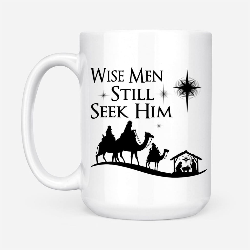 Wise men still seek Him Christmas coffee mug 15 oz