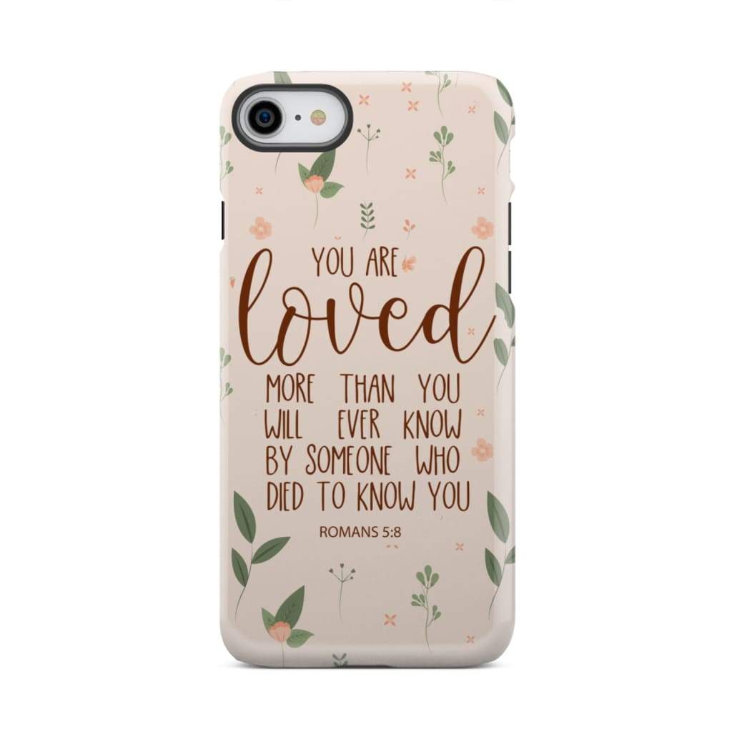 You are loved Romans 5:8 Bible verse phone case iPhone X