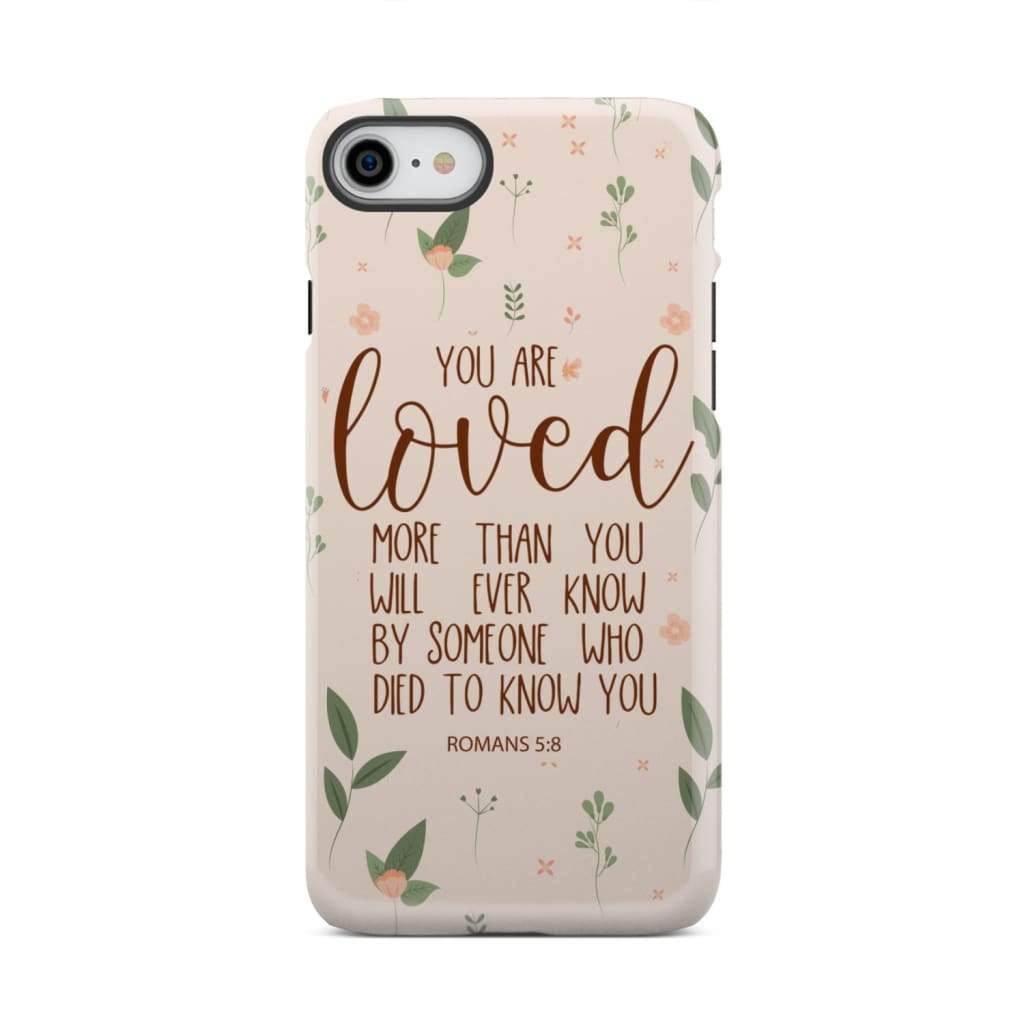 You are loved Romans 5:8 Bible verse phone case iPhone Xs Max