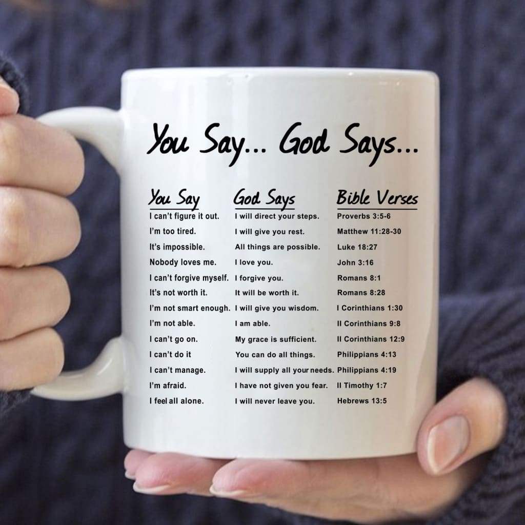 "You Say God Says" Christian coffee mug with Bible verses, faith-filled design, perfect inspirational Christian gift idea.