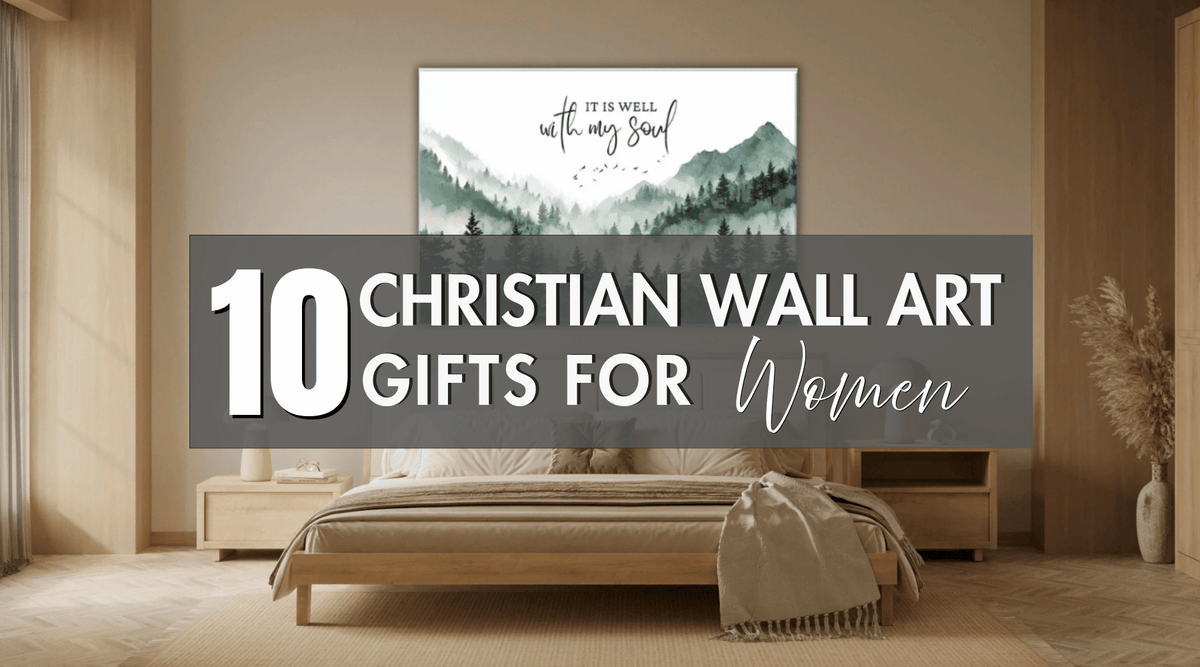 Top 10 Christian Wall Art Gifts for Women Who Need Encouragement